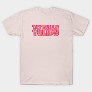 Totally Tulipy T-Shirt